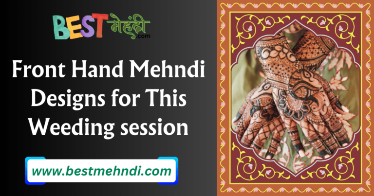 Front Hand Mehndi Designs